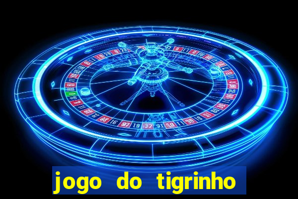 jogo do tigrinho na casa chinesa